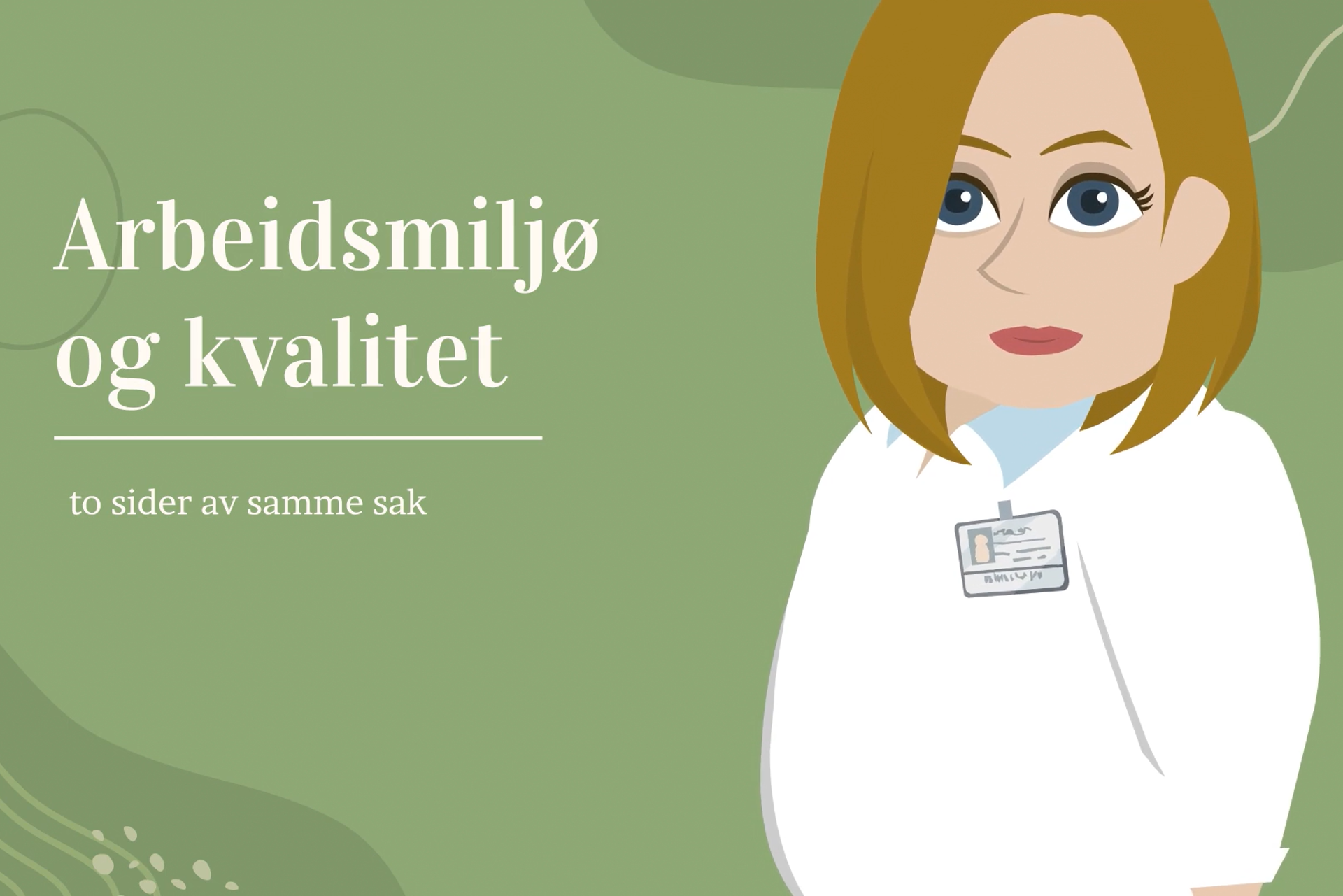 Bilde av teksten arbeidsmiljø og kvalitet. To siden av samme sak og tegning av helsepersonell